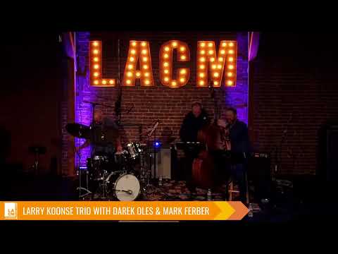 Larry Koonse Trio w/ Darek Oles and Mark Ferber