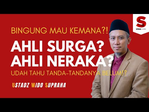 Ciri Ahli Surga dan Ahli Neraka | Dr. Wido Supraha, M.Si.