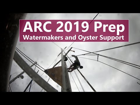 Ep 104 ARC 2019 Prep - Watermakers and Oyster Support