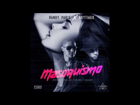 Descarga la nueva canción de Brytiago feat Randy Paris Masoquismo (Mega)