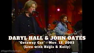 Daryl Hall &amp; John Oates - Getaway Car - November 12, 2003 - Live with Regis &amp; Kelly