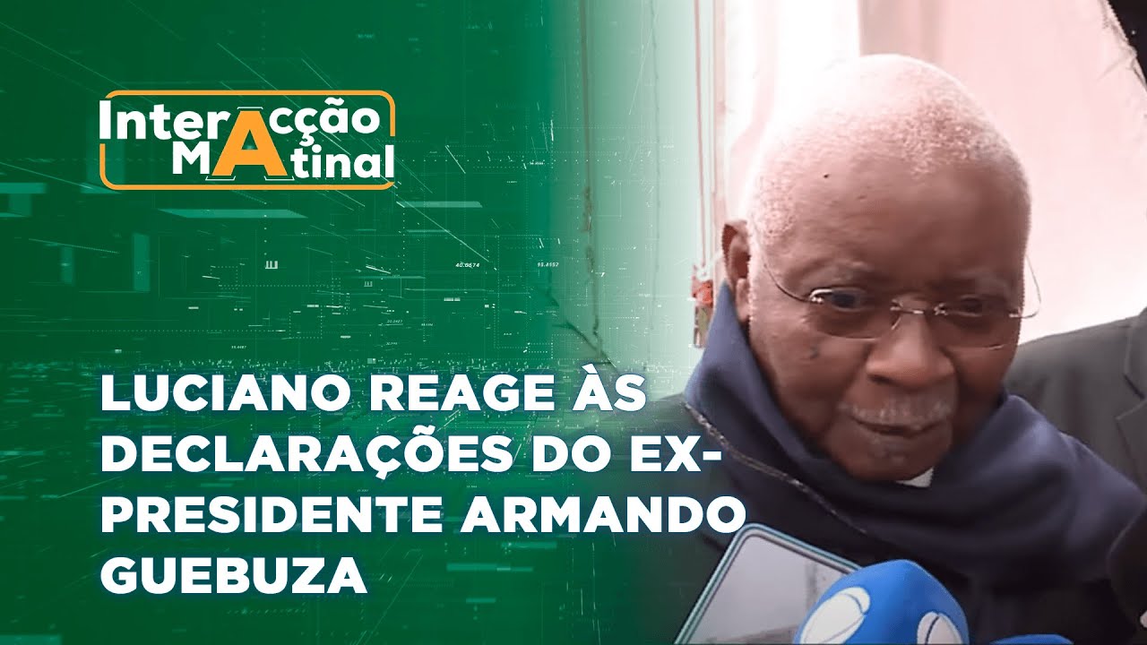 #InteracçãoMatinal: Luciano Reage às Declarações do Ex-Presidente Armando Guebuza: "O País é Nosso'"