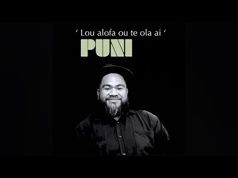 Puni - Lou Alofa Ou te Ola ai (Official Audio)