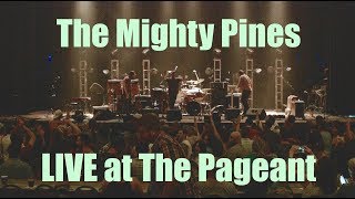 The Mighty Pines Full Set at The Pageant -  8/19/17