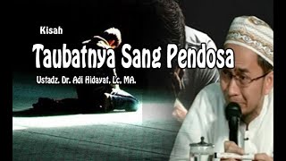 Download lagu KISAH TAUBATNYA SANG PENDOSA II Ustadz Dr Adi Hida... mp3
