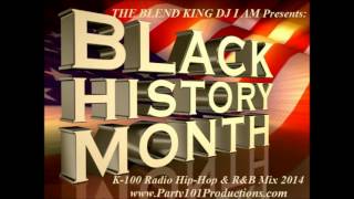 THE BLEND KING DJ I AM PRESENTS: THE BLACK HISTORY MONTH MIX TAPE K-100 RADIO ATLANTA FEBRUARY 2014
