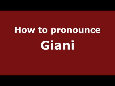 How to Pronounce Giani - PronounceNames.com