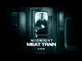 THE MIDNIGHT MEAT TRAIN EL TREN DE MEDIA NOCHE TERROR