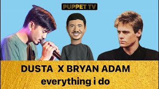 BRYAN ADAM - EVERYTHING I DO ( COVER BY DUSTA  ) #shelaon7