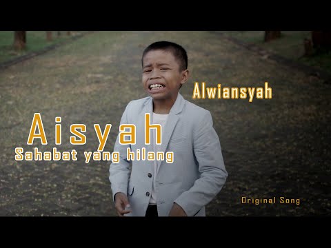 Alwiansyah - Aisyah Sahabat Yang Hilang  (Official Video klip)