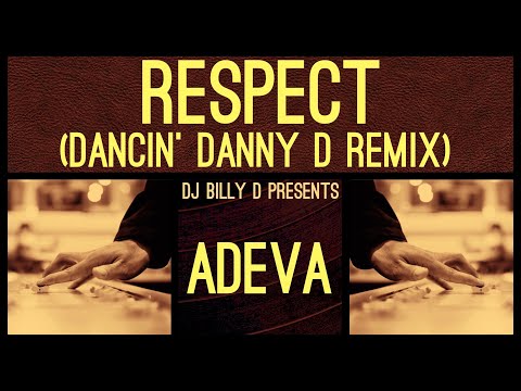 Adeva - Respect (Dancin’ Danny D Remix)