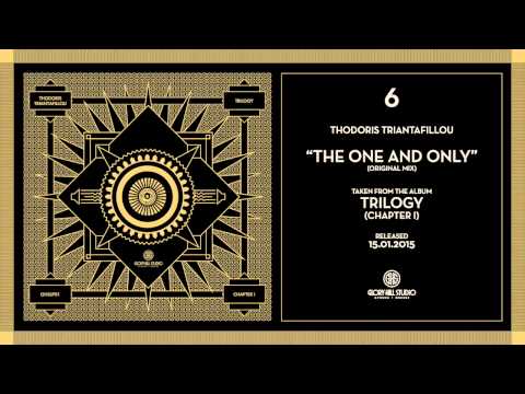 06.GHSLP01 - Thodoris Triantafillou - The One and Only - TRILOGY [Chapter I]