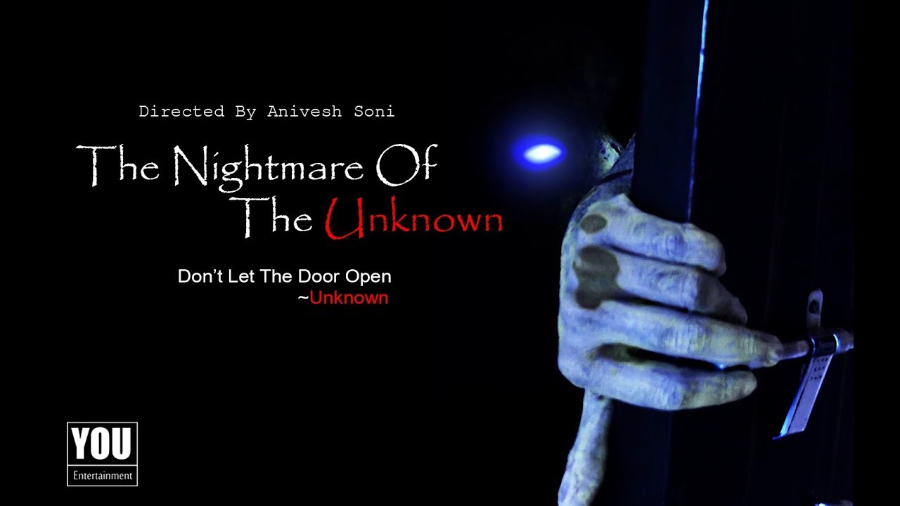 The Nightmare Of The Unknown : HORROR SHORT FILM OF 2017