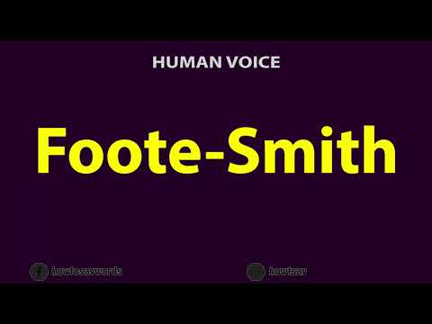 How To Pronounce Foote Smith