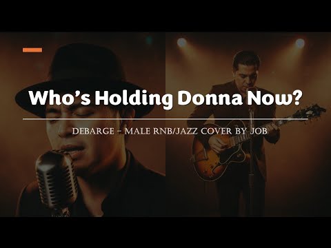 Who’s Holding Donna Now? - DeBarge - Male RNB/Jazz Cover (Lyric Video)