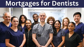 Mortgages for DENTISTS in 2025 - 0% Down !