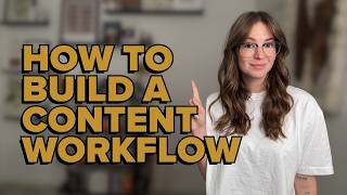 How to Build a Content Workflow in 2025