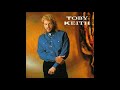 TOBY KEITH - HE AIN'T WORTH MISSING