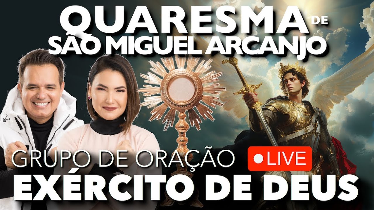 11.SET - AO VIVO - 12h00 - EXÉRCITO DE DEUS - QUARESMA DE SÃO MIGUEL + TERÇO DE SÃO MIGUEL - 24/40