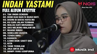 Download lagu INDAH YASTAMI 'TAK INGIN SENDIRI ' FULL ALBUM AKUSTIK LAGI VIRAL mp3