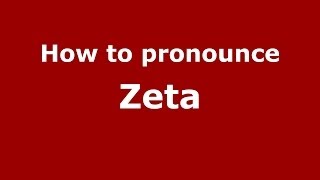 How to pronounce Zeta