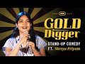 Gold Digger Stand Up Comedy By Shreya Priyam Roy