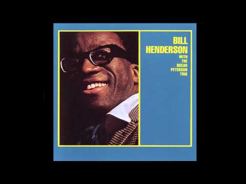 A Lot Of Livin' To Do - Bill Henderson with the Oscar Peterson Trio