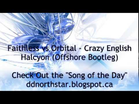 Orbital vs. Faithless - Crazy English Halcyon (Offshore Bootleg)