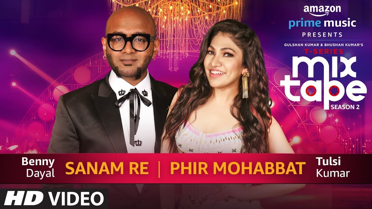 Sanam Re â€“ Phir Mohabbat Lyrics  | T-Series Mixtape Season 2 | Guru Randhawa, Neha Kakkar | Benny Dayal, Tulsi Kumar | Abhijit Vaghani