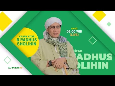 Kajian Kitab Riyadhus Shalihin | Buya Yahya | 17 Robi'ul Awwal 1443 H/24 Oktober 2021 M
