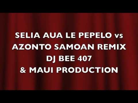 SELIA AUA LE PEPELO REMIXX VS AZONTO DJ BEE 407