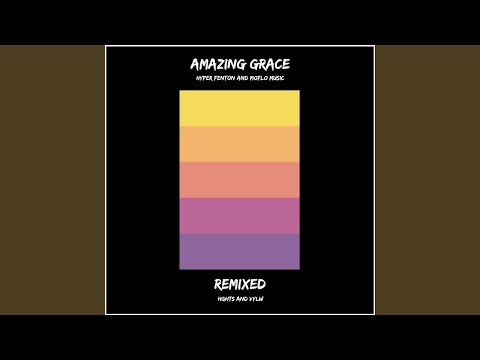 Amazing Grace (Hghts Remix)