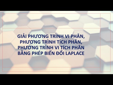 [GIẢI TÍCH PHỨC] 25. GIẢI PT VI PHÂN, PT TÍCH PHÂN, VI TÍCH PHÂN BẰNG PHÉP BIẾN ĐỔI LAPLACE