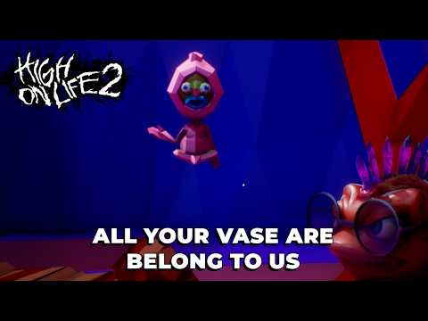High on Life 2 -  All Your Vase Are Belong to Us Guide
