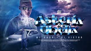 Mc Kadu - Asterix e Obelix (Clipe Oficial) DJ Victor