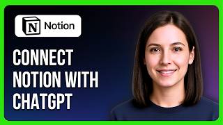 How To Connect Notion With ChatGPT