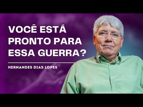 The Spiritual Battle Every Christian Faces - Hernandes Dias Lopes