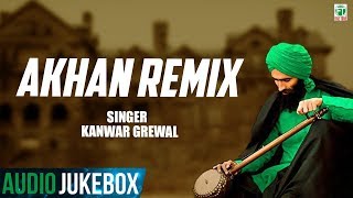 Kanwar Grewal  Akhan Remix  (Full Album)  (Audio J