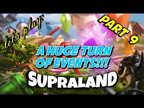 A HUGE TURN OF EVENTS!!! | Let's Play SupraLand: Part 9