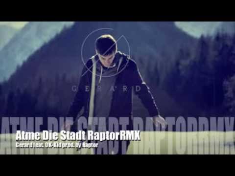 Gerard feat. OK-Kid Atme die Stadt RaptorRMX