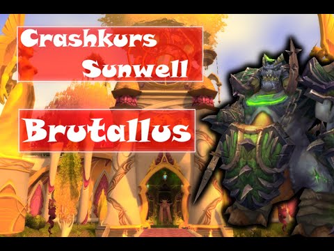 [WoW TBC] Sunwell Crashkurs - Brutallus!