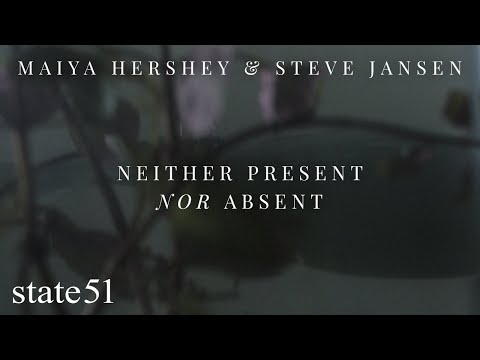 Neither Present Nor Absent by Steve Jansen, Maiya Hershey - Music from The state51 Conspiracy