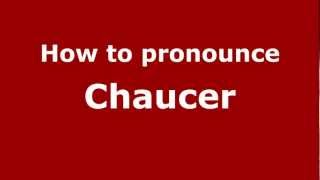 How to pronounce Chaucer