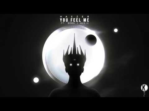 HAEZER - You Feel Me feat. Born I Music