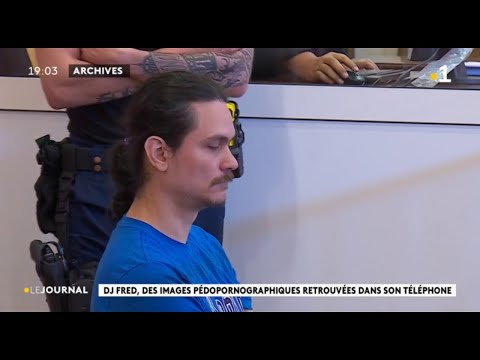 DJ Fred, des images pédopornographiques retrouvées dans son téléphone