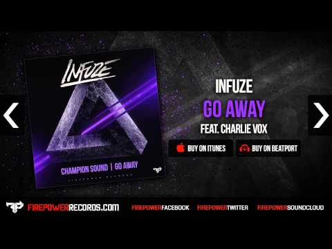 Infuze - Go Away (feat. Charlie Vox) [Firepower Records - Dubstep]