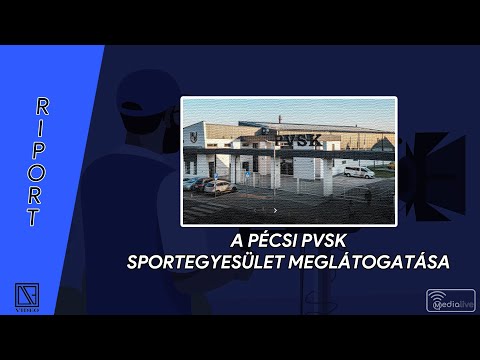 DB Riport: A pécsi PVSK sportegyesület meglátogatása