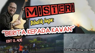 Download lagu Misteri Dibalik Lagu 'BERITA KEPADA KAWAN' || EBIT G. ADE #makna_lagu(05) mp3