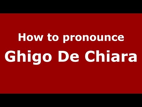 How to pronounce Ghigo De Chiara (Italian/Italy)  - PronounceNames.com