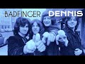 Badfinger- Dennis [Subtitulado al español]